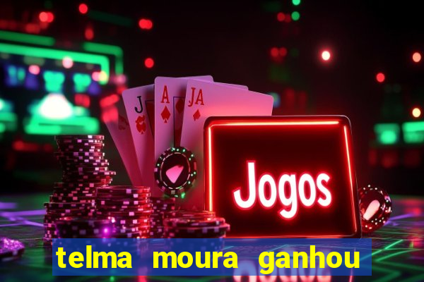 telma moura ganhou na loteria